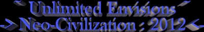 Unlimited Envisions | Neo-Civilization: 2012
